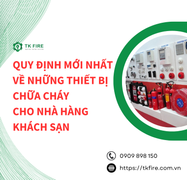 Quy định mới nhất về những thiết bị chữa cháy cho nhà hàng khách sạn Quy định mới nhất về những thiết bị chữa cháy cho nhà hàng khách sạn