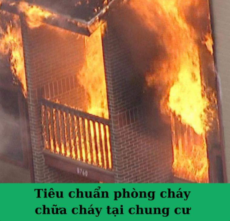 Tiêu chuẩn đảm bảo an toàn phòng cháy chữa cháy tại chung cư Tiêu chuẩn đảm bảo an toàn phòng cháy chữa cháy tại chung cư