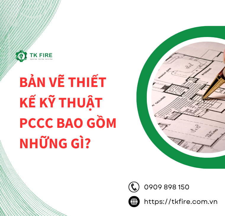 Bản vẽ PCCC gồm những gì? [Hồ sơ thiết kế kỹ thuật PCCC]