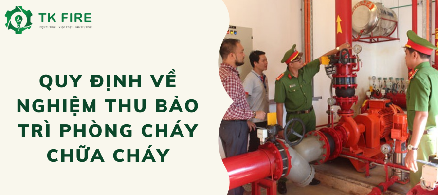 Quy định về nghiệm thu bảo trì PCCC